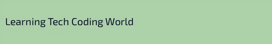 Learning Tech Coding World 